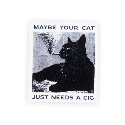 Cat Needs a Cig Sticker