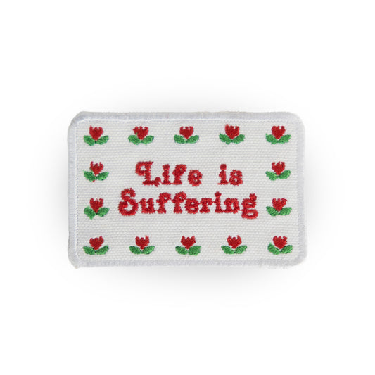 Life is Suffering Patch